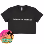 Black Crop Top Shirt with "Babette Ate Oatmeal!" on it