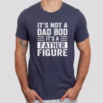 Man wearing an It's Not a Dad Bod It's a Father Figure Shirt perfect Father’s Day gift for dad.