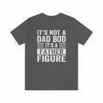 T-Shirt showing It's Not a Dad Bod It's a Father Figure Shirt in gray color variant on white background