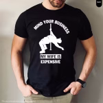 Man wearing a Funny Husband Shirt with a “Mind Your Business My Wife Is Expensive” design, perfect sarcastic married life tee and gag gift for him.